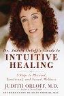 Dr. Judith Orloff's Guide to Intuitive Healing by Judith Orloff, M.D. 