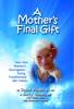 This article was excerpted from the book: A Mother's Final Gift by Joyce & Barry Vissell.